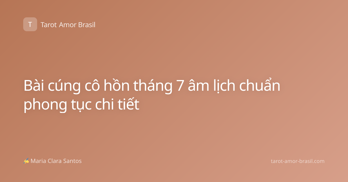 Bài cúng cô hồn tháng 7 âm lịch chuẩn phong tục chi tiết