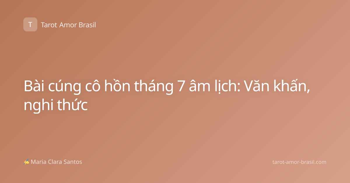 Bài cúng cô hồn tháng 7 âm lịch: Văn khấn, nghi thức