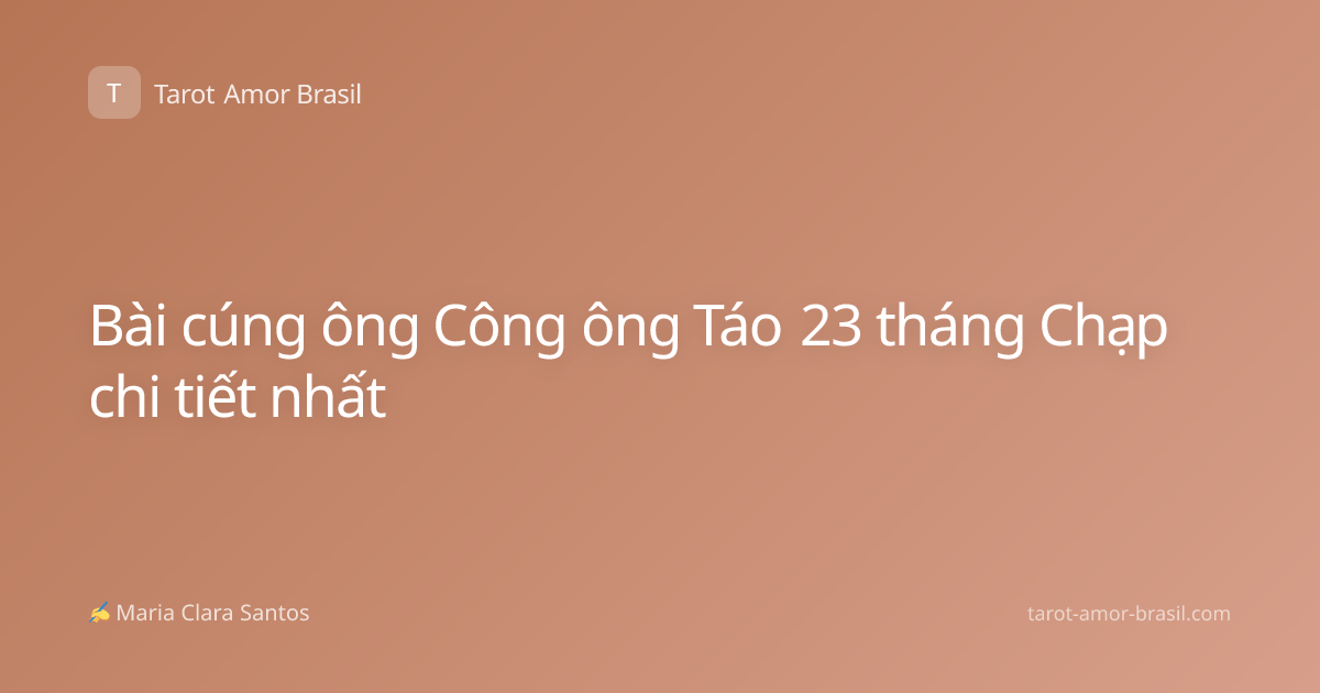 Bài cúng ông Công ông Táo 23 tháng Chạp chi tiết nhất