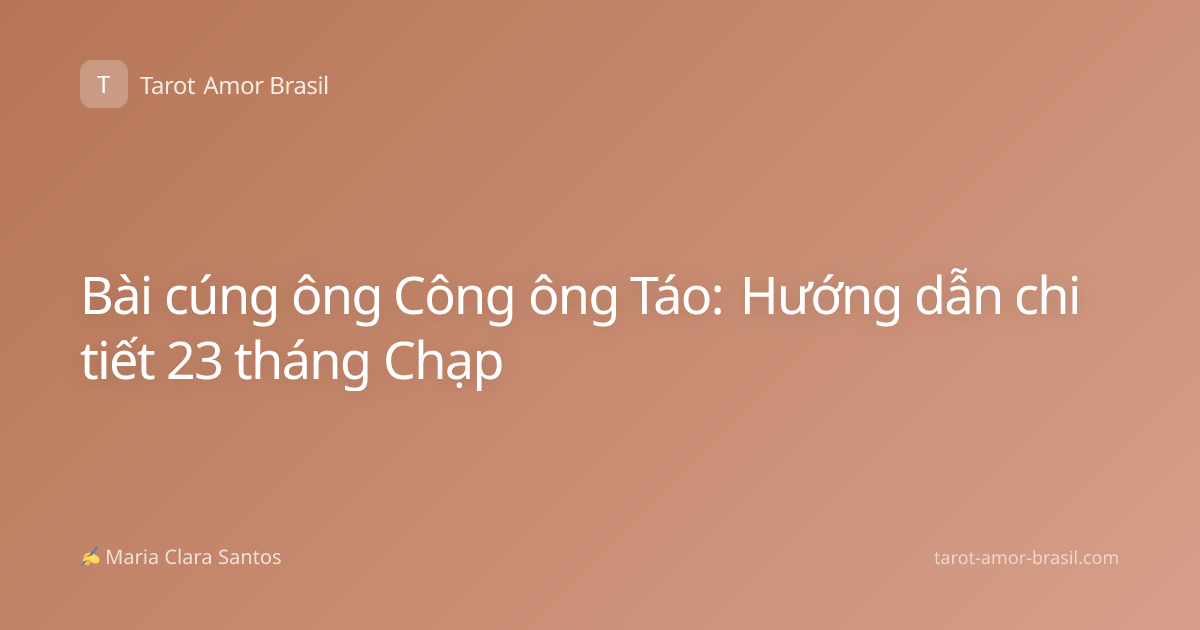 Bài cúng ông Công ông Táo: Hướng dẫn chi tiết 23 tháng Chạp