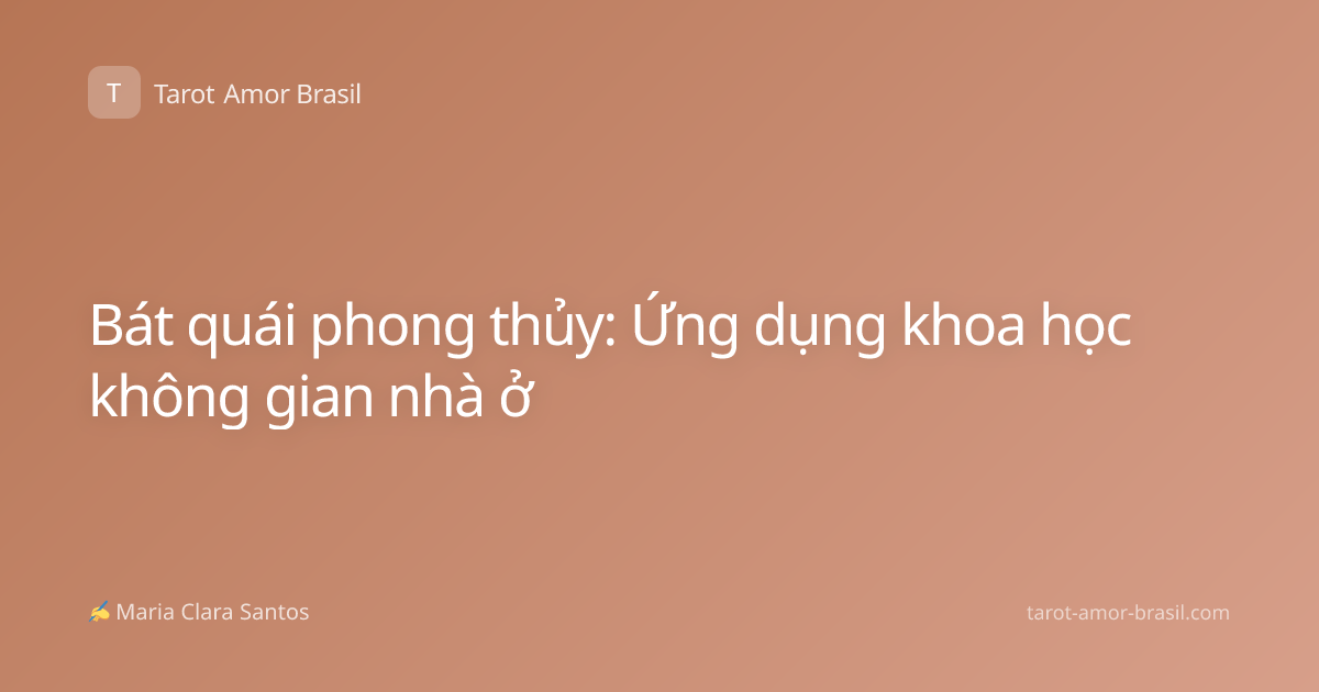 Bát quái phong thủy: Ứng dụng khoa học không gian nhà ở
