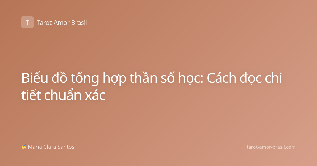 Biểu đồ tổng hợp thần số học: Cách đọc chi tiết chuẩn xác