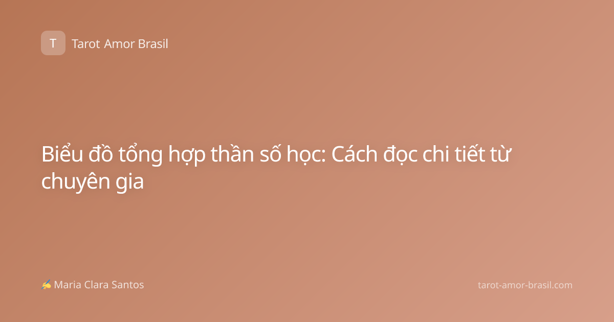 Biểu đồ tổng hợp thần số học: Cách đọc chi tiết từ chuyên gia