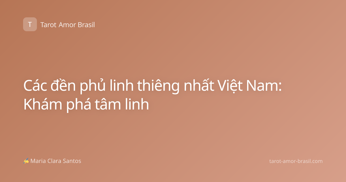 Các đền phủ linh thiêng nhất Việt Nam: Khám phá tâm linh