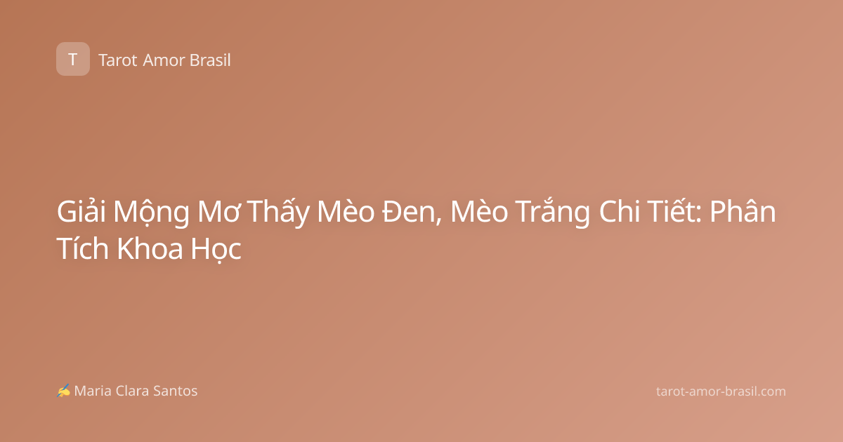 Giải Mộng Mơ Thấy Mèo Đen, Mèo Trắng Chi Tiết: Phân Tích Khoa Học