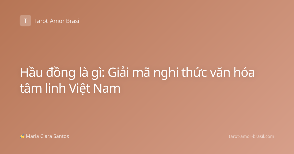 Hầu đồng là gì: Giải mã nghi thức văn hóa tâm linh Việt Nam