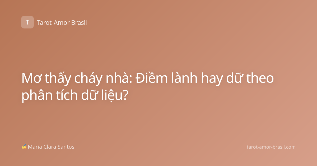 Mơ thấy cháy nhà: Điềm lành hay dữ theo phân tích dữ liệu?