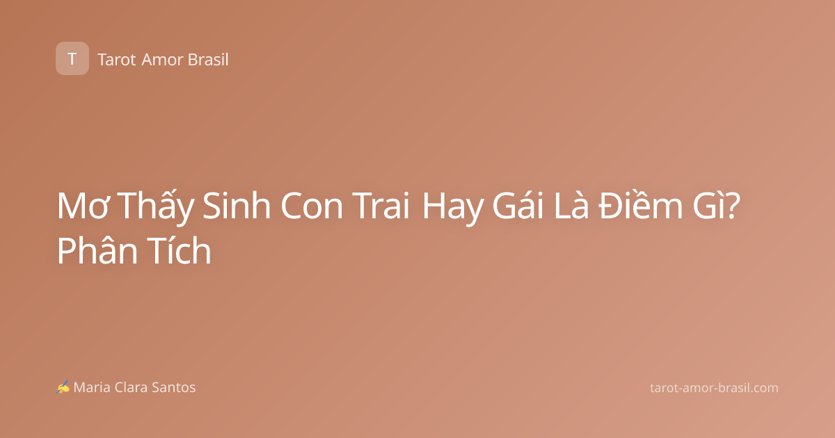 Mơ Thấy Sinh Con Trai Hay Gái Là Điềm Gì? Phân Tích