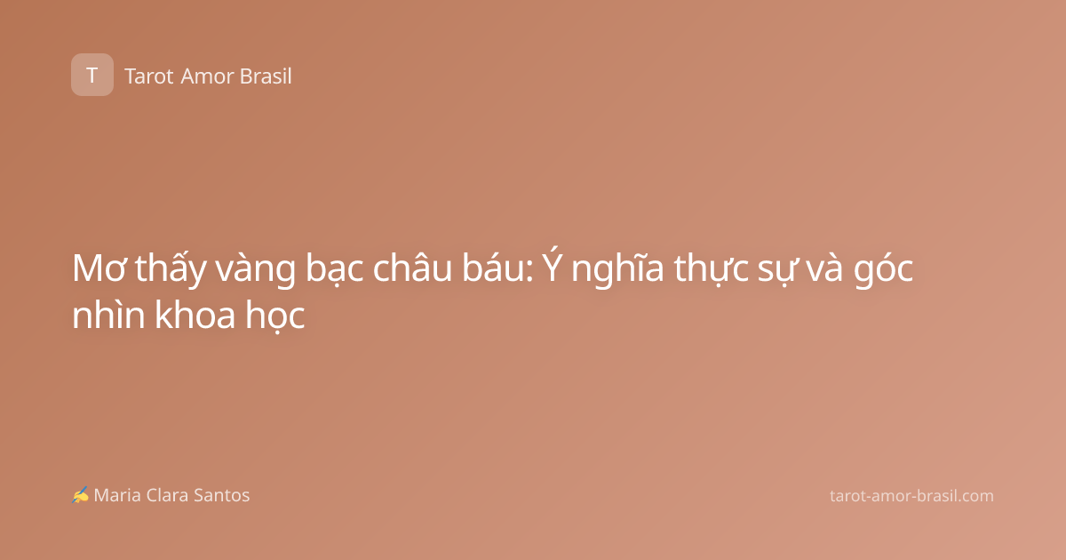 Mơ thấy vàng bạc châu báu: Ý nghĩa thực sự và góc nhìn khoa học