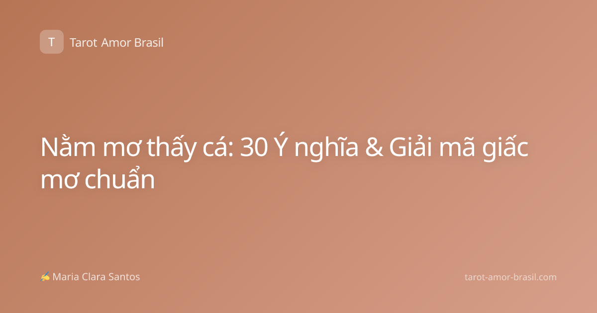 Nằm mơ thấy cá: 30 Ý nghĩa & Giải mã giấc mơ chuẩn