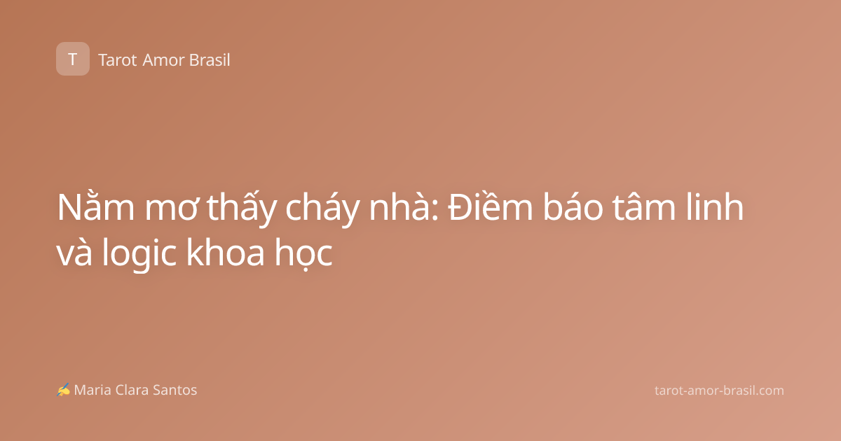 Nằm mơ thấy cháy nhà: Điềm báo tâm linh và logic khoa học