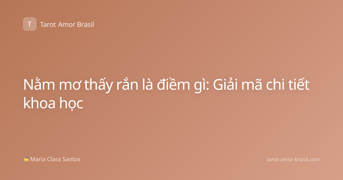 Nằm mơ thấy rắn là điềm gì: Giải mã chi tiết khoa học