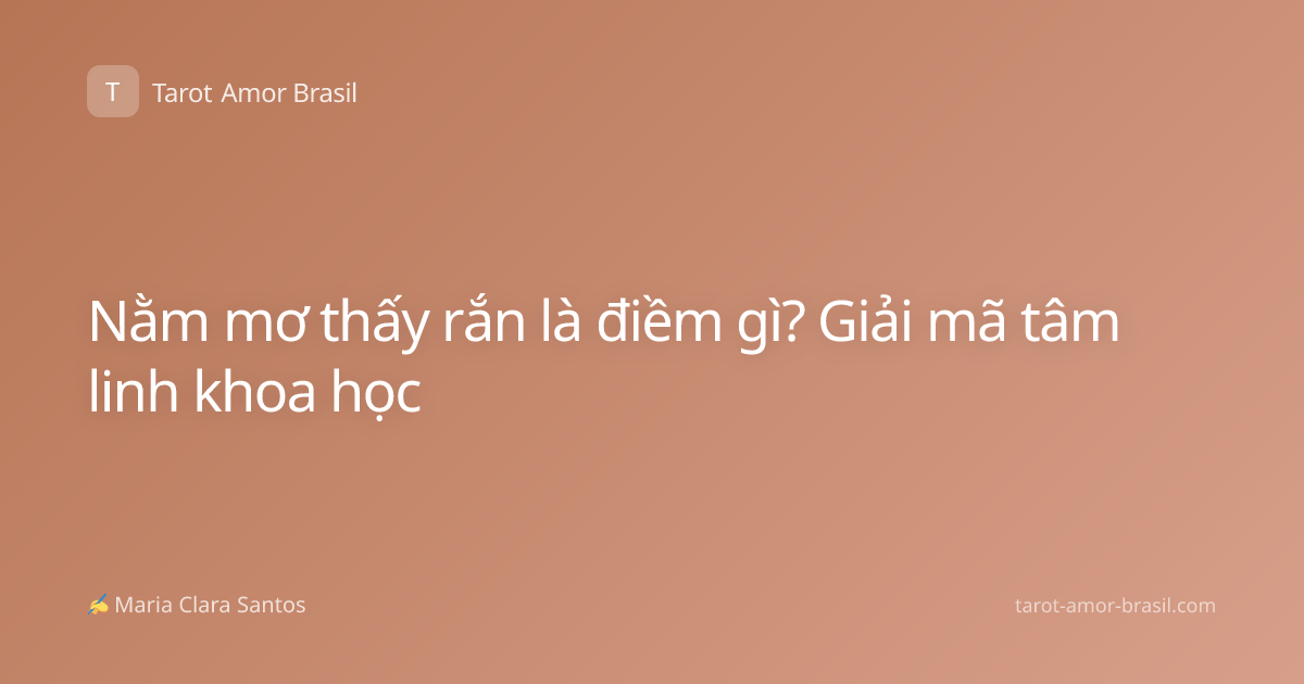 Nằm mơ thấy rắn là điềm gì? Giải mã tâm linh khoa học