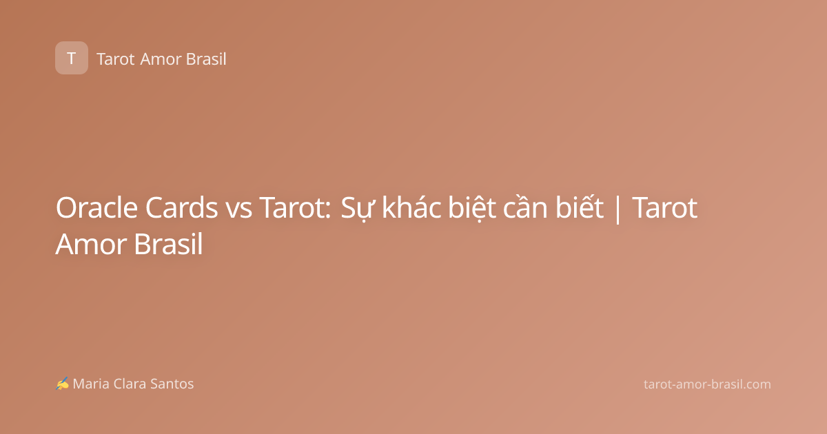 Oracle Cards vs Tarot: Sự khác biệt cần biết | Tarot Amor Brasil