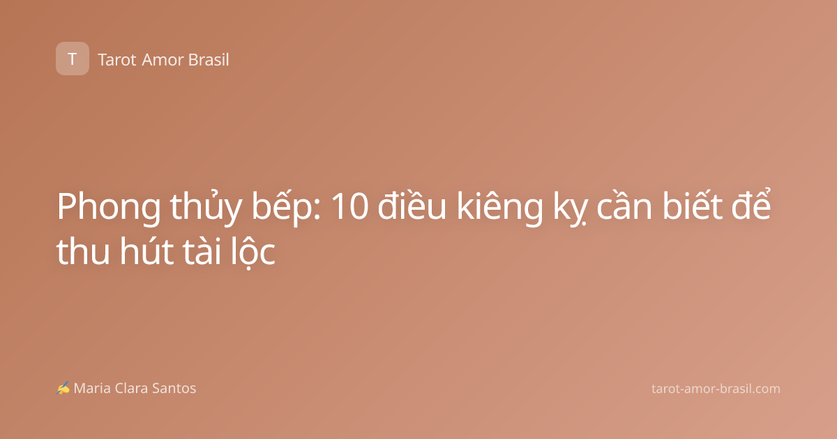 Phong thủy bếp: 10 điều kiêng kỵ cần biết để thu hút tài lộc