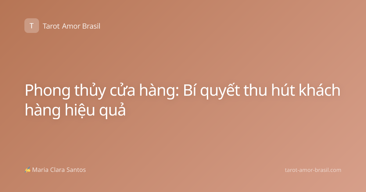 Phong thủy cửa hàng: Bí quyết thu hút khách hàng hiệu quả