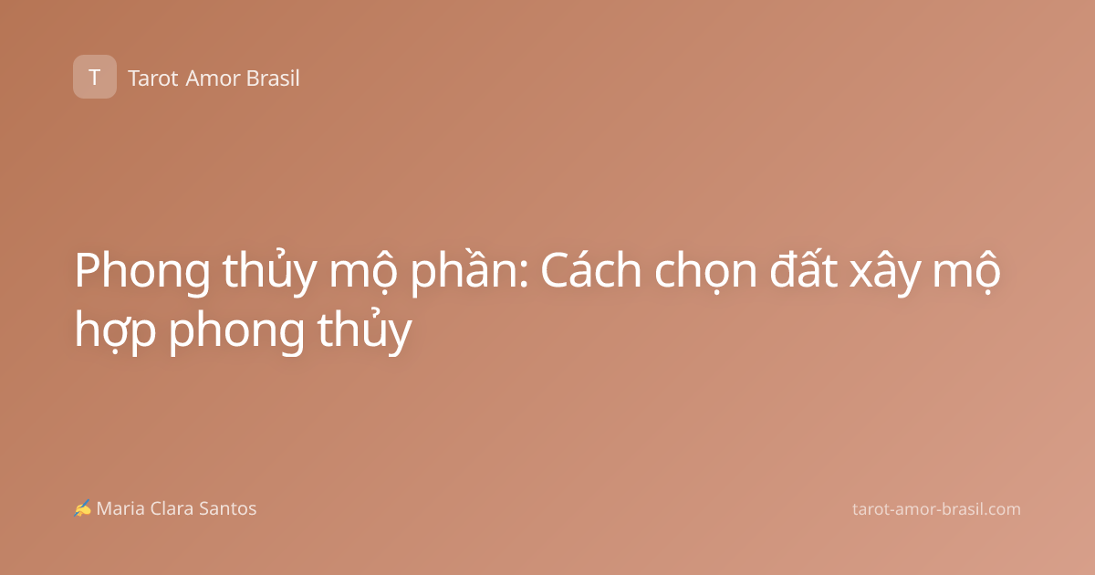 Phong thủy mộ phần: Cách chọn đất xây mộ hợp phong thủy