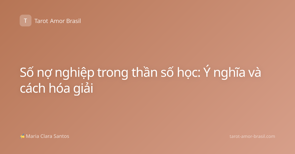 Số nợ nghiệp trong thần số học: Ý nghĩa và cách hóa giải