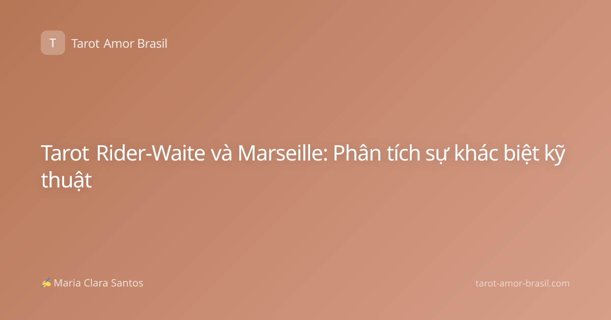 Tarot Rider-Waite và Marseille: Phân tích sự khác biệt kỹ thuật