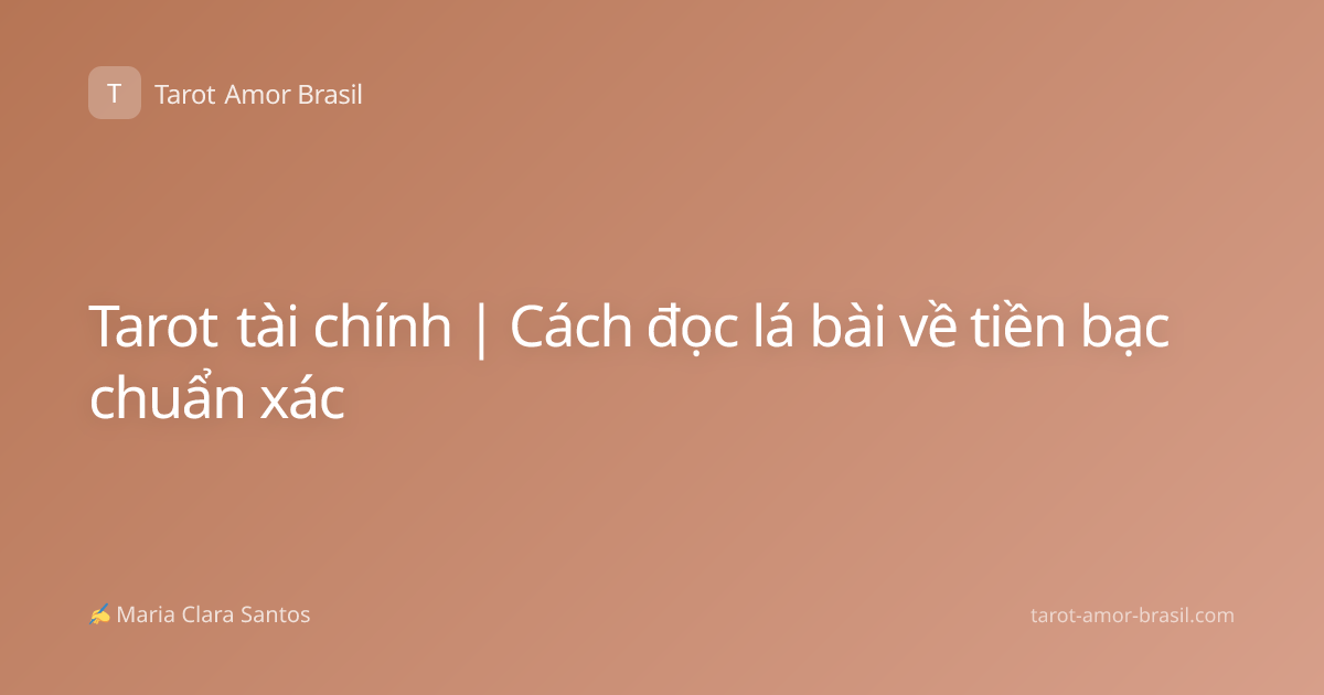 Tarot tài chính | Cách đọc lá bài về tiền bạc chuẩn xác