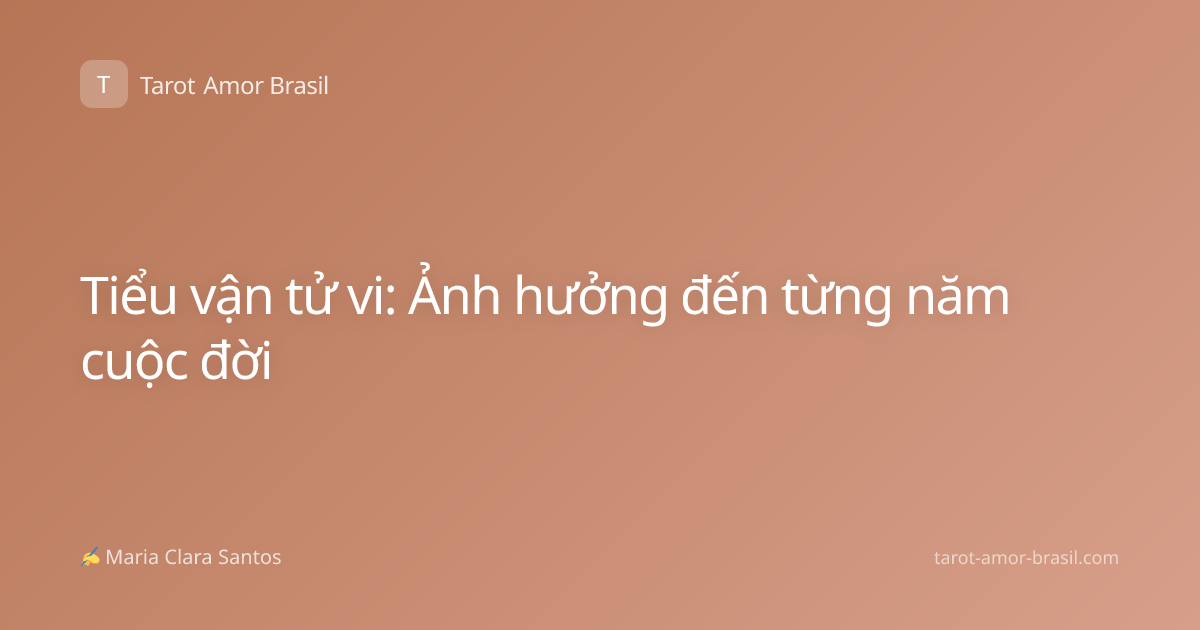 Tiểu vận tử vi: Ảnh hưởng đến từng năm cuộc đời