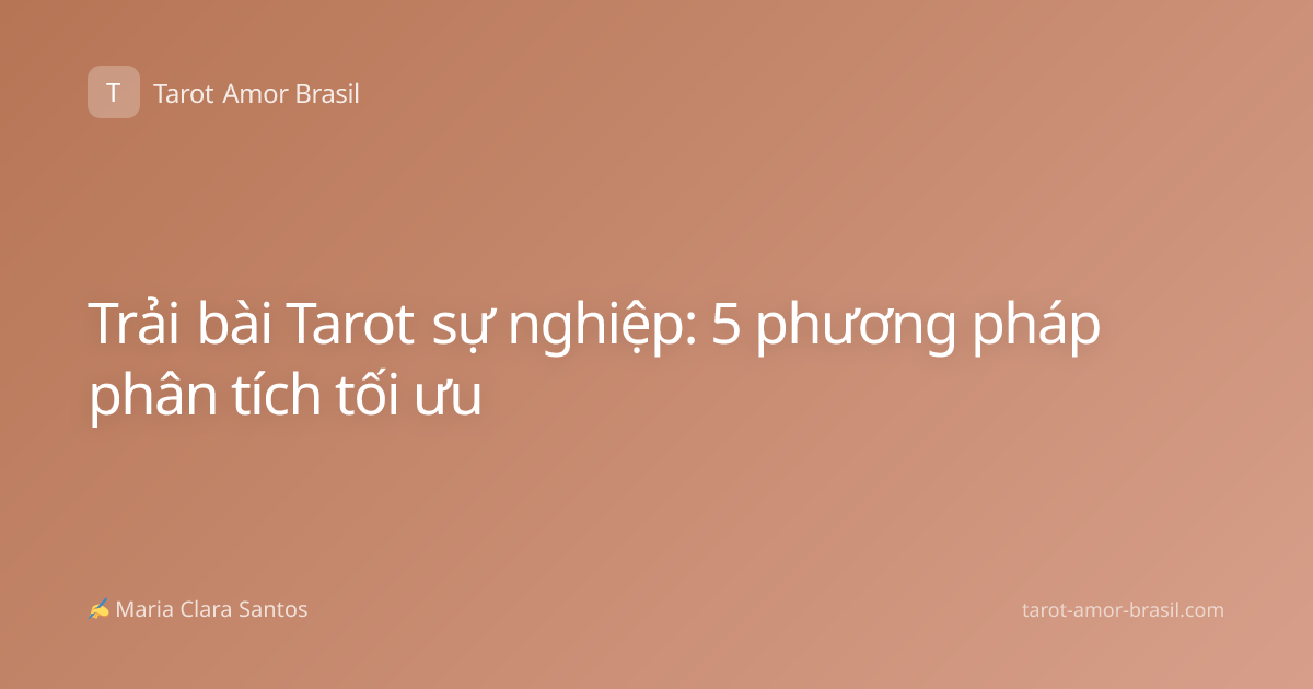 Trải bài Tarot sự nghiệp: 5 phương pháp phân tích tối ưu