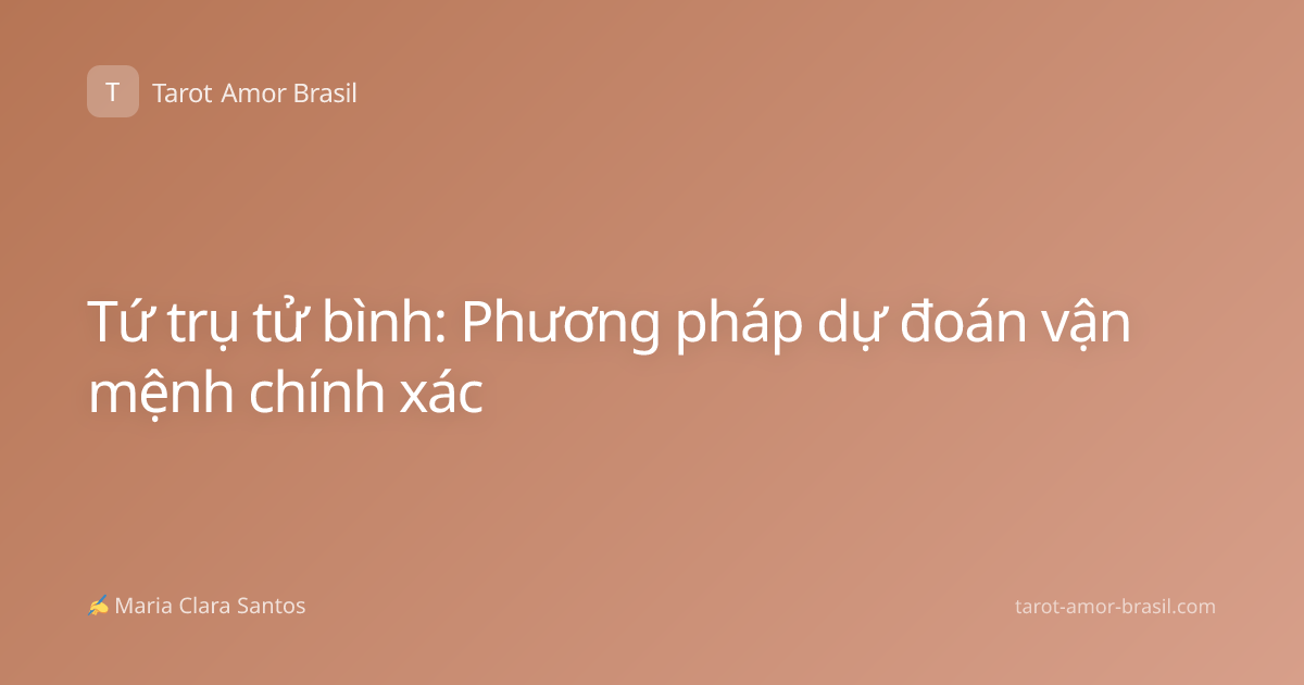 Tứ trụ tử bình: Phương pháp dự đoán vận mệnh chính xác