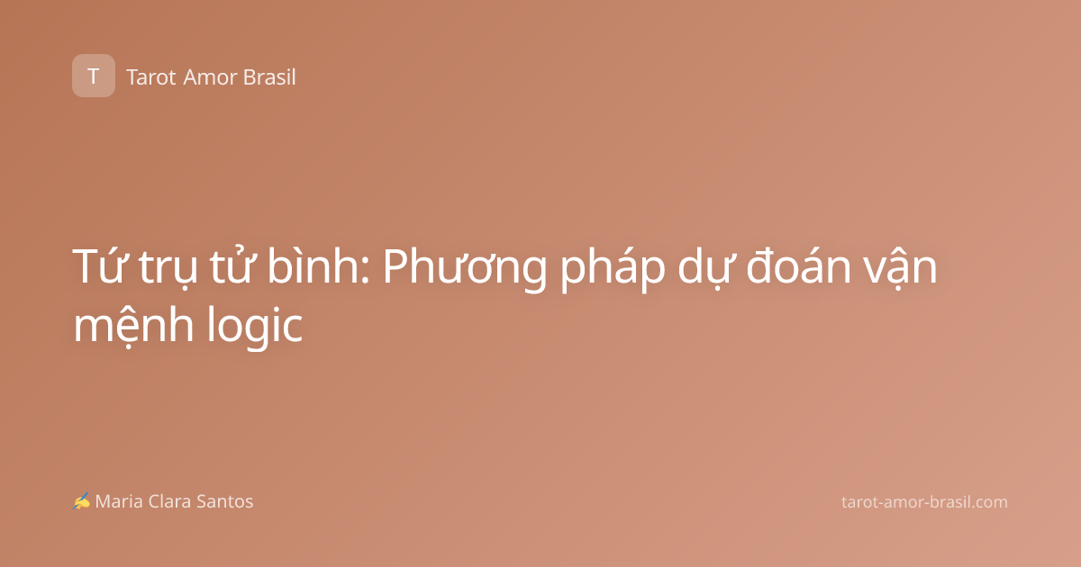Tứ trụ tử bình: Phương pháp dự đoán vận mệnh logic