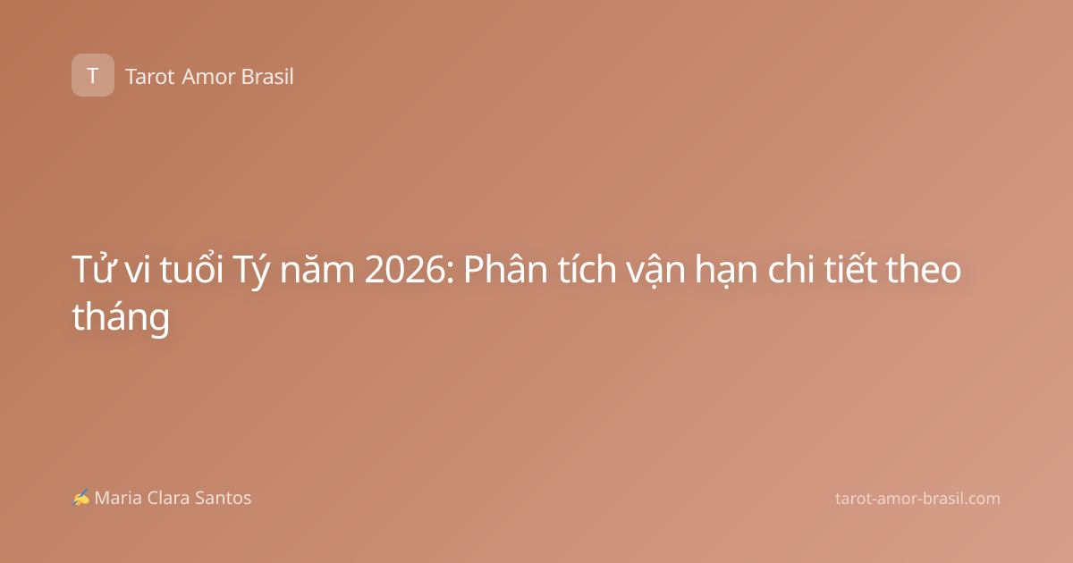 Tử vi tuổi Tý năm 2026: Phân tích vận hạn chi tiết theo tháng