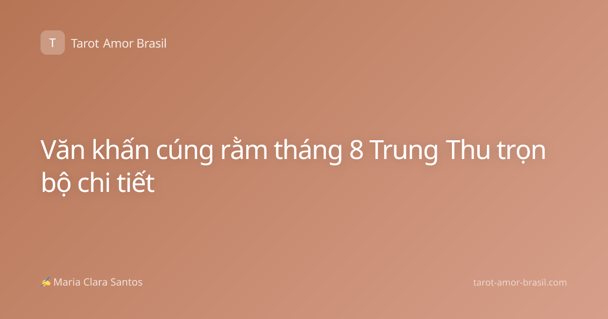 Văn khấn cúng rằm tháng 8 Trung Thu trọn bộ chi tiết