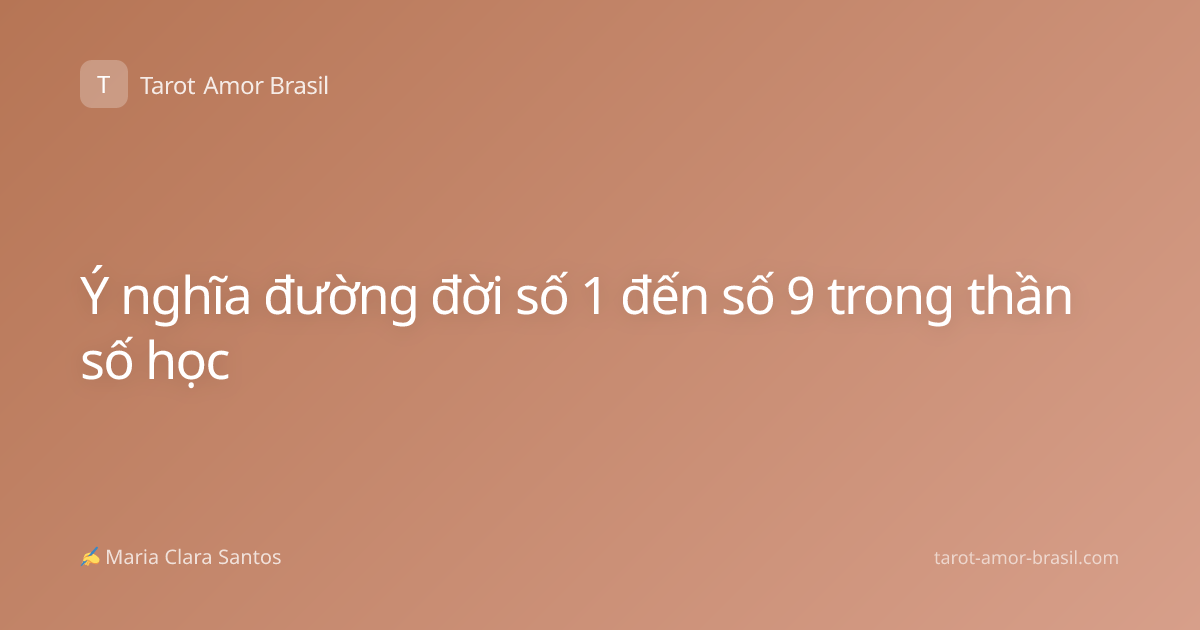 Ý nghĩa đường đời số 1 đến số 9 trong thần số học